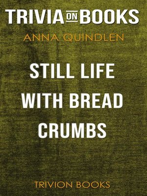 cover image of Still Life with Bread Crumbs by Anna Quindlen (Trivia-On-Books)